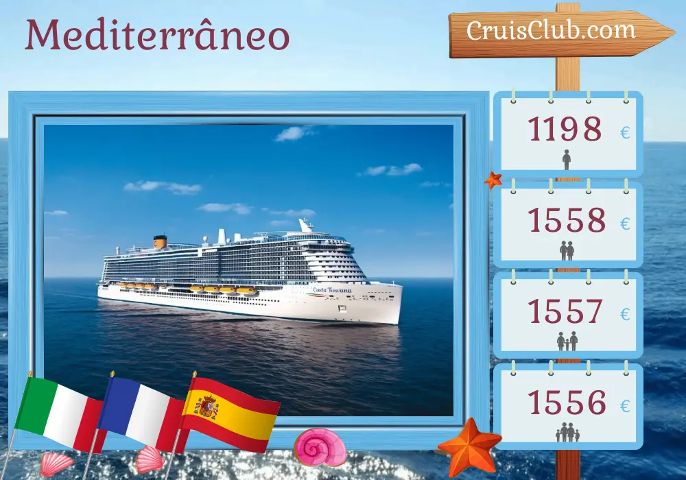 Cruzeiro no Mediterrâneo de Civitavecchia a bordo do navio Costa Toscana com visitas à Itália, França e Espanha por 8 dias