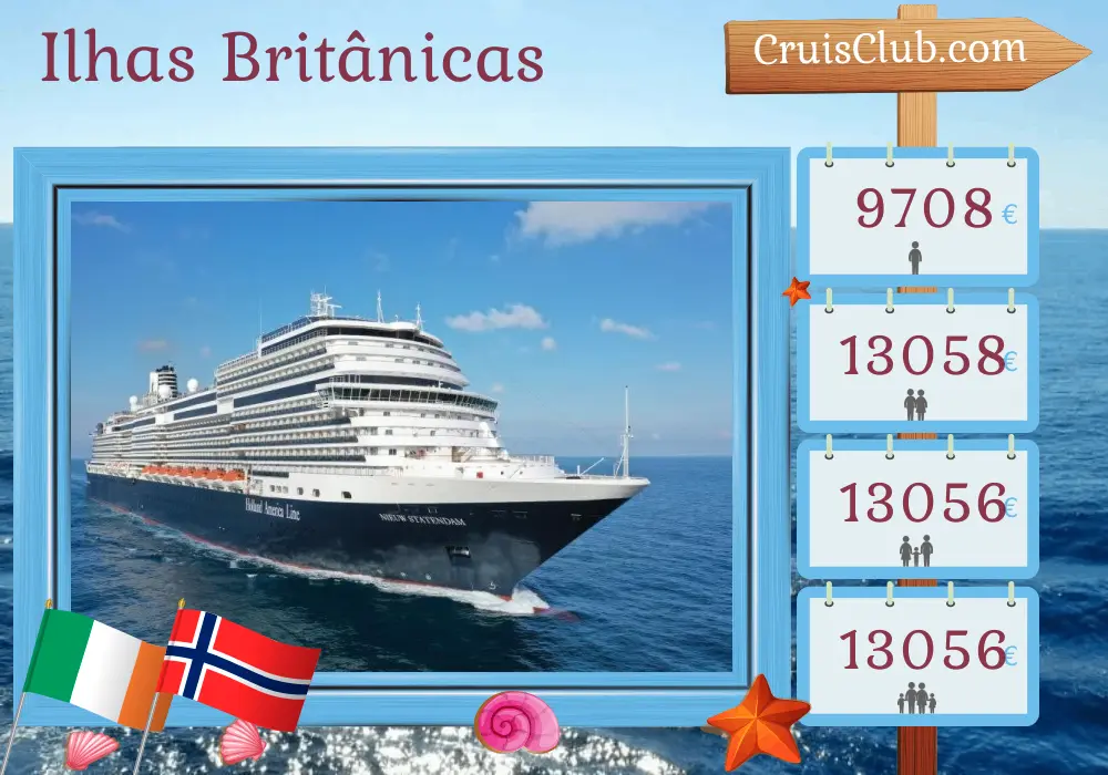 Cruzeiro nas Ilhas Britânicas de Roterdã a bordo do navio Nieuw Statendam com visitas à Irlanda e Noruega por 30 dias