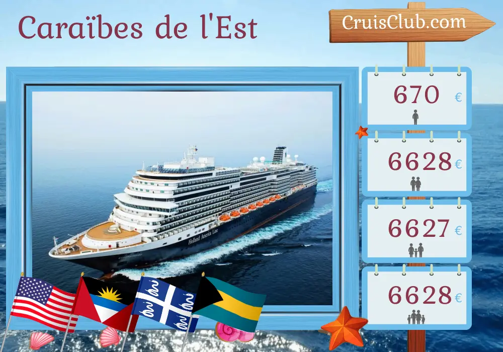 Croisière dans les Caraïbes de l`Est au départ de Fort Lauderdale à bord du navire Koningsdam avec escales aux États-Unis, en Martinique, aux Bahamas et à Porto Rico pendant 22 jours
