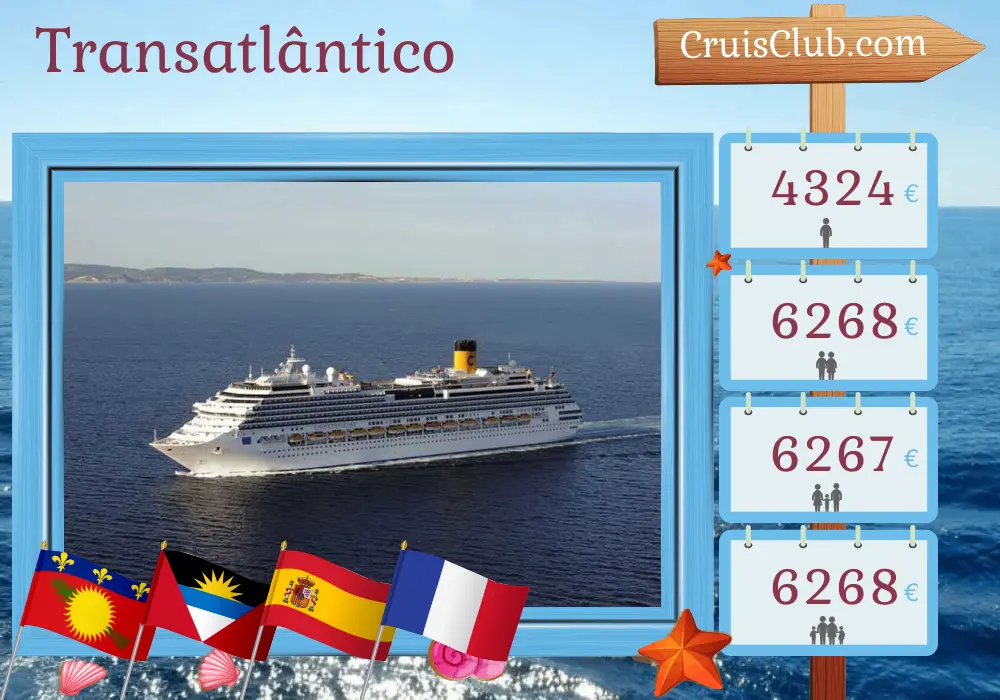 Cruzeiro Transatlântico de Pointe-à-Pitre a Marselha a bordo do navio Costa Favolosa com visitas a Guadalupe, Espanha, Marrocos e França por 23 dias
