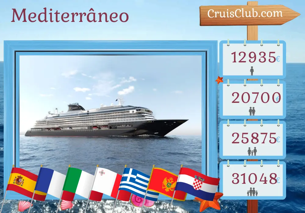 Cruzeiro no Mediterrâneo de Barcelona para Fusina a bordo do navio EXPLORA I com visitas à Espanha, França, Itália, Malta, Grécia, Montenegro e Croácia por 20 dias