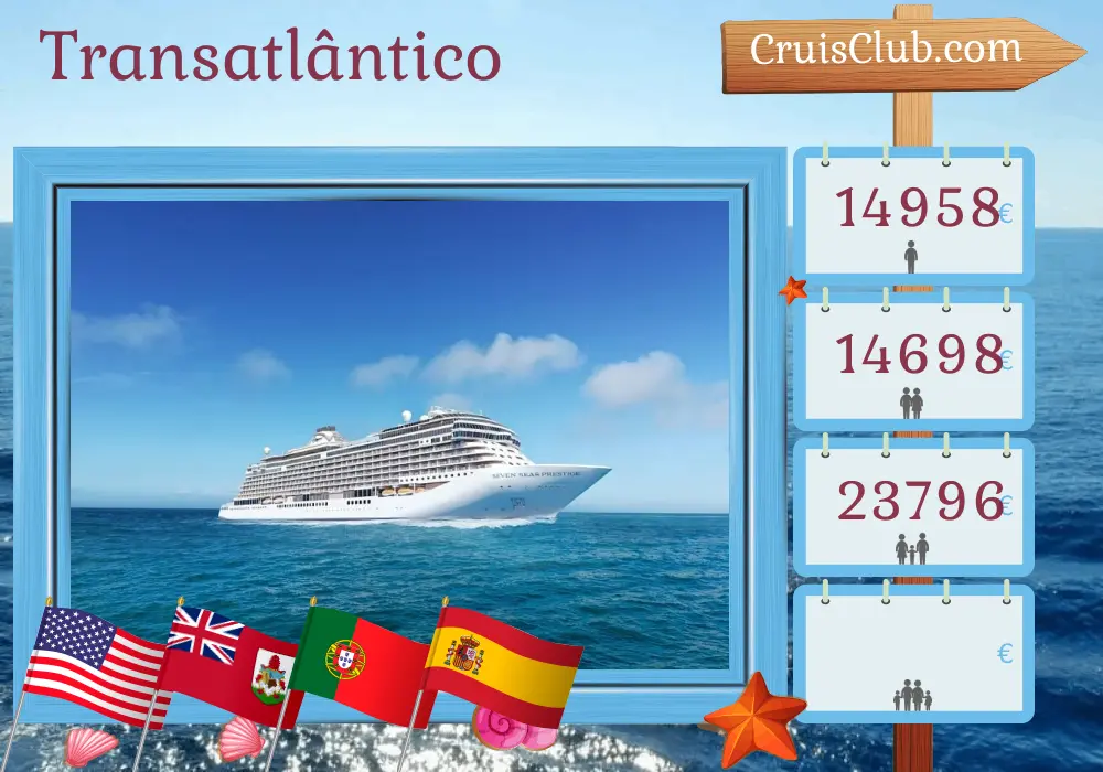 Cruzeiro no Transatlântico de Nova Iorque a Barcelona a bordo do navio Seven Seas Prestige, com visitas aos EUA, Bermuda, Portugal e Espanha por 15 dias