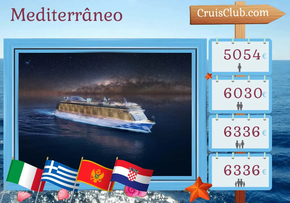 Cruzeiro no Mediterrâneo a partir de Civitavecchia a bordo do navio Enchanted Princess com visitas à Itália, Grécia, Turquia, Montenegro e Croácia por 15 dias