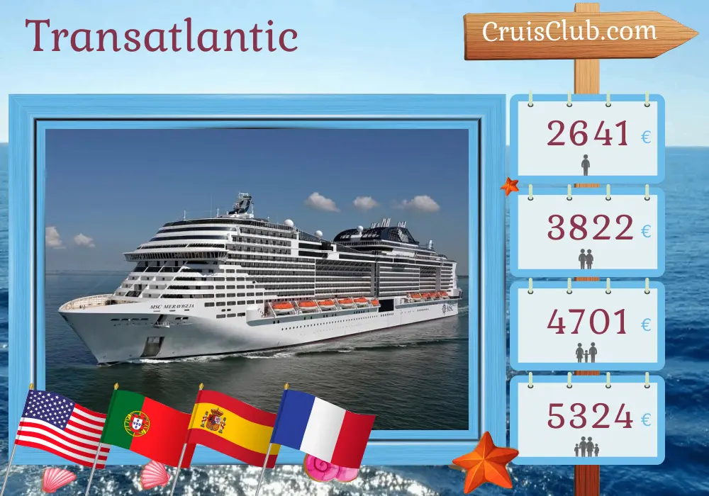 Cruise in the Transatlantic from Miami to Barcelona aboard MSC Meraviglia ship with visits to USA, Portugal, Spain, and France for 18 days