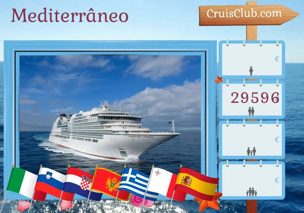 Cruzeiro no Mediterrâneo de Fusina a Barcelona a bordo do navio Seabourn Ovation com visitas à Itália, Eslovênia, Croácia, Montenegro, Grécia, Turquia, Malta e Espanha por 29 dias