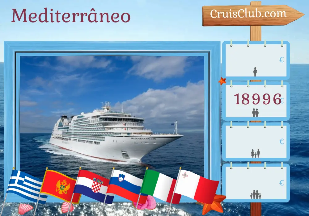 Cruzeiro no Mediterrâneo de Pireu a Civitavecchia a bordo do navio Seabourn Ovation com visitas à Grécia, Montenegro, Croácia, Eslovênia, Itália e Malta por 17 dias