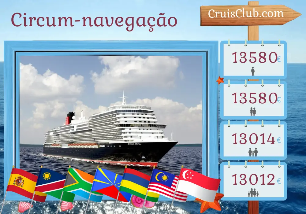 Viagem de navio do Mundo de Southampton a Singapura a bordo do navio Queen Anne com visitas à Espanha, Namíbia, África do Sul, Reunião, Maurícia, Sri Lanka, Malásia e Singapura por 43 dias