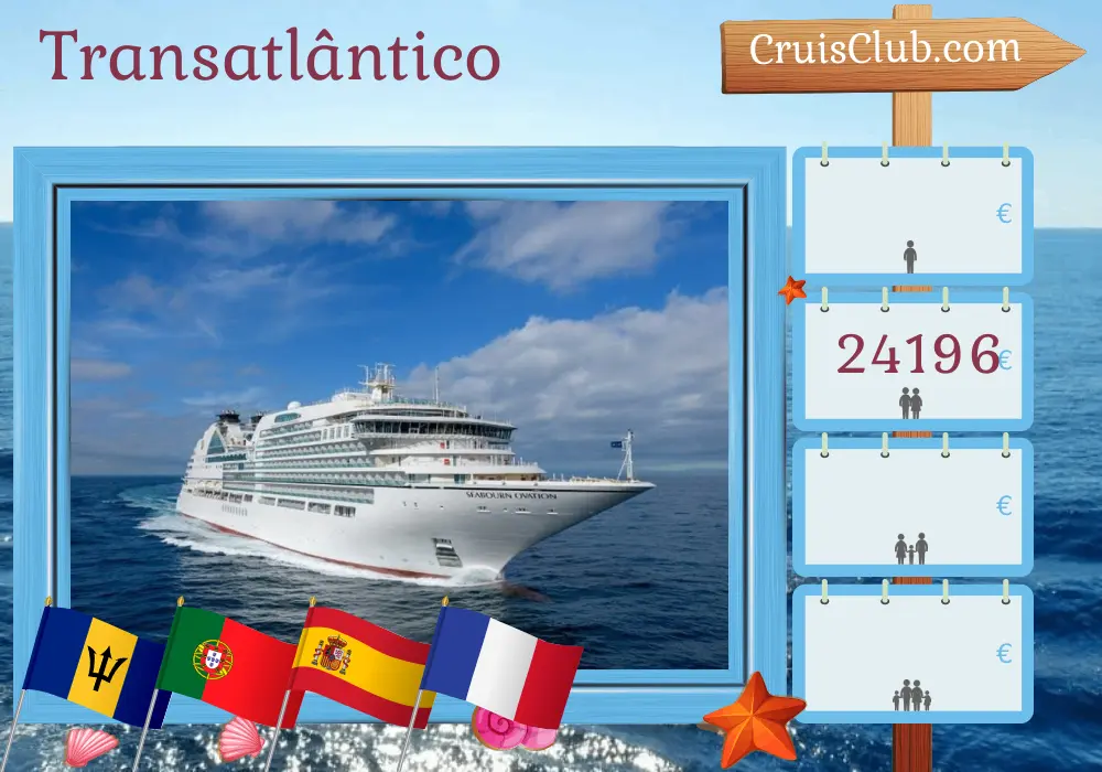 Cruzeiro no Transatlântico de Bridgetown para Dover a bordo do navio Seabourn Ovation com visitas a Barbados, Marrocos, Portugal, Espanha e França durante 29 dias