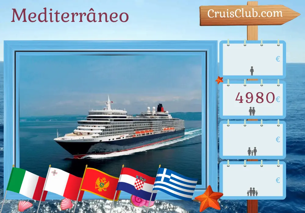 Cruzeiro no Mediterrâneo a bordo do navio Queen Elizabeth com visitas à Itália, Malta, Montenegro, Croácia e Grécia por 15 dias