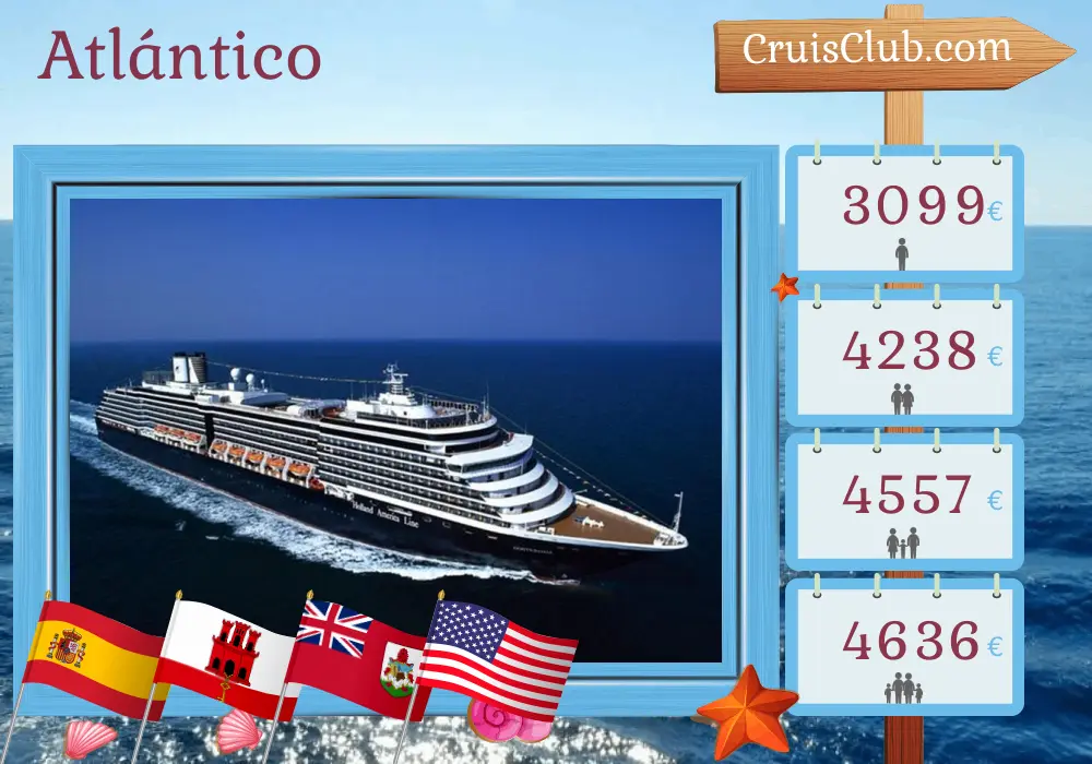 Crucero Transatlántico de Barcelona a Fort Lauderdale a bordo del barco Oosterdam con visitas a España, Gibraltar, Bermuda y EE. UU. durante 15 días