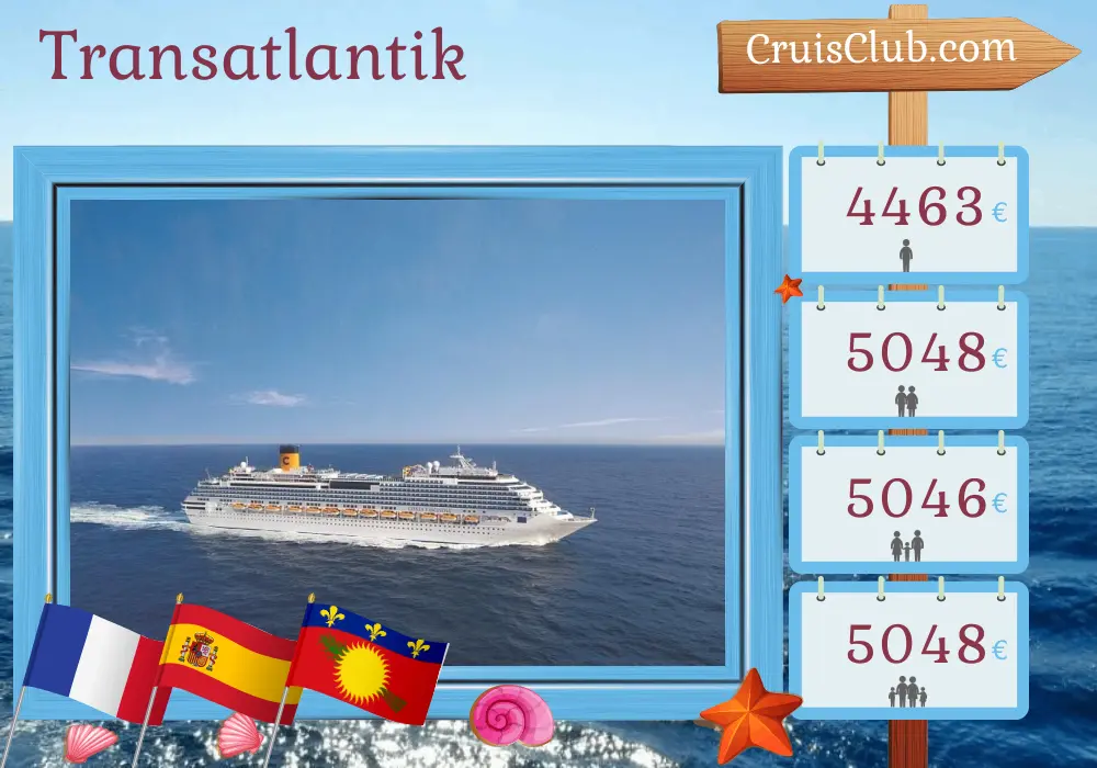 Kreuzfahrt im Transatlantik von Marseille nach Saint Dominic an Bord des Schiffes Costa Fascinosa mit Besuchen in Frankreich, Spanien und Guadeloupe für 18 Tage