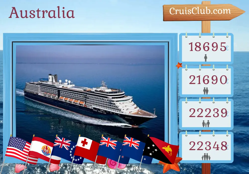 Cruise in the Australia from Seattle to Sydney aboard Noordam ship with visits to USA, French Polynesia, Cook Islands, Tonga, New Zealand, Australia, and Papua New Guinea for 70 days
