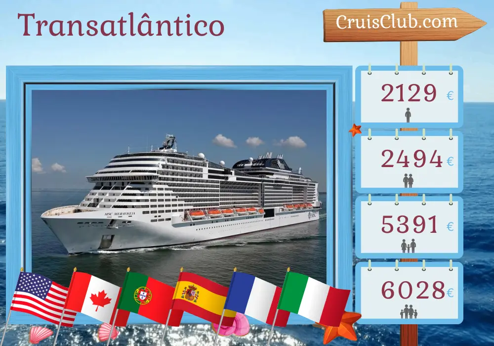 Cruzeiro Transatlântico de Nova Iorque a Palermo a bordo do navio MSC Meraviglia com visitas aos EUA, Canadá, Portugal, Espanha, França, Tunísia e Itália por 20 dias