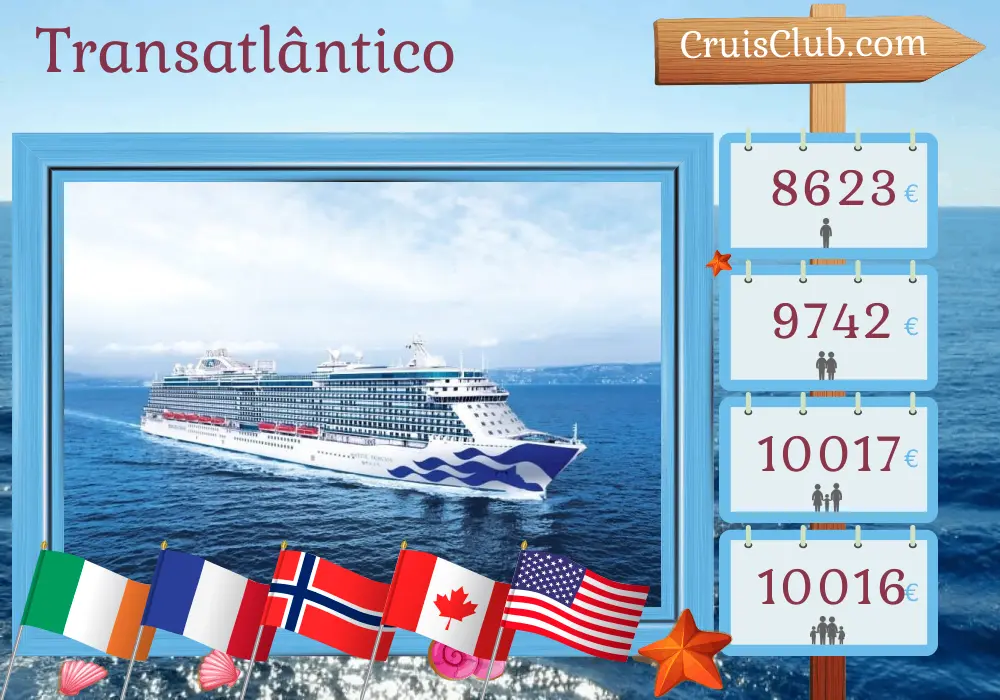 Cruzeiro no Transatlântico de Southampton para Nova Iorque a bordo do navio Majestic Princess com visitas à Irlanda, França, Noruega, Canadá e EUA por 27 dias