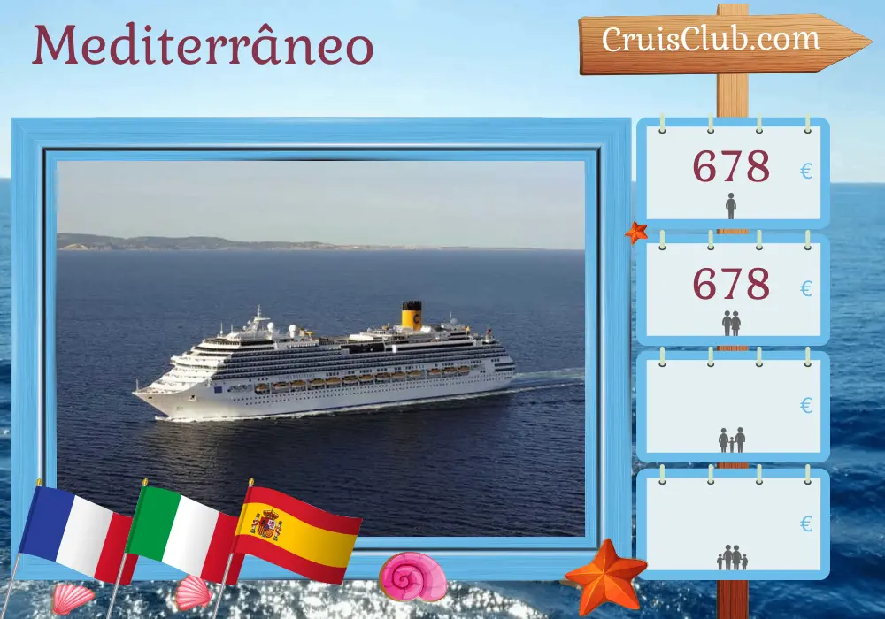 Cruzeiro no Mediterrâneo a partir de Marselha a bordo do navio Costa Favolosa com visitas à França, Itália e Espanha por 5 dias