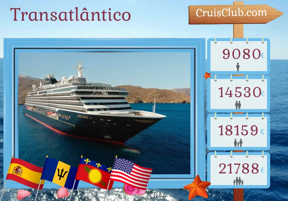 Cruzeiro Transatlântico de Barcelona para Miami a bordo do navio EXPLORA II com visitas a Espanha, Marrocos, Barbados, Guadalupe e EUA por 18 dias