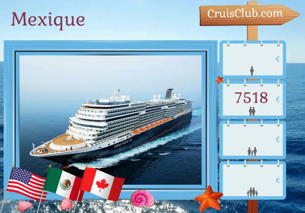 Croisière du Mexique de San Diego à Vancouver à bord du navire Koningsdam avec des visites aux États-Unis, au Mexique et au Canada pendant 19 jours