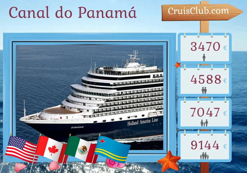 Cruzeiro no Canal do Panamá de Seattle para Fort Lauderdale a bordo do navio Eurodam com visitas aos EUA, Canadá, México, Guatemala, Costa Rica, Panamá e Aruba por 22 dias