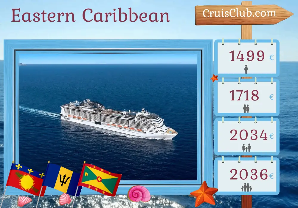 Cruise in the Eastern Caribbean from Fort-de-France aboard MSC Virtuosa ship with visits to Guadeloupe, Barbados, Saint Vincent and the Grenadines, and Grenada for 8 days