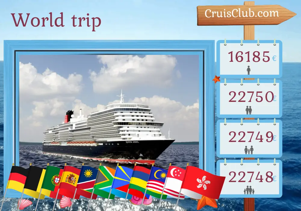 Cruise in the World trip from Hamburg to Hong Kong aboard Queen Anne ship with visits to Germany, Belgium, Portugal, Spain, Namibia, South Africa, Réunion, Mauritius, Sri Lanka, Malaysia, Singapore, and Hong Kong for 53 days