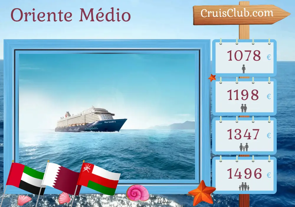 Cruzeiro no Oriente Médio saindo de Dubai a bordo do navio Mein Schiff 5 com visitas aos Emirados Árabes Unidos, Catar e Omã por 8 dias