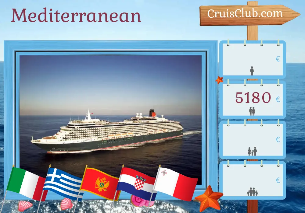 Cruise in the Mediterranean from Civitavecchia aboard Queen Victoria ship with visits to Italy, Greece, Montenegro, Croatia, and Malta for 15 days